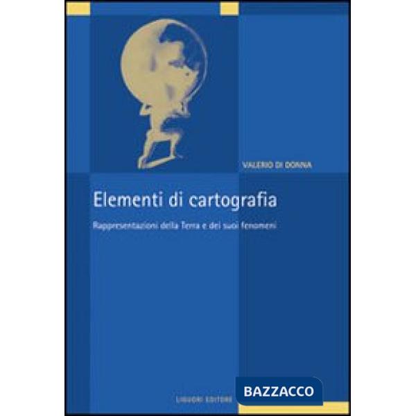 Elementi di cartografia. Rappresentazioni della terra e dei suoi fenomeni
