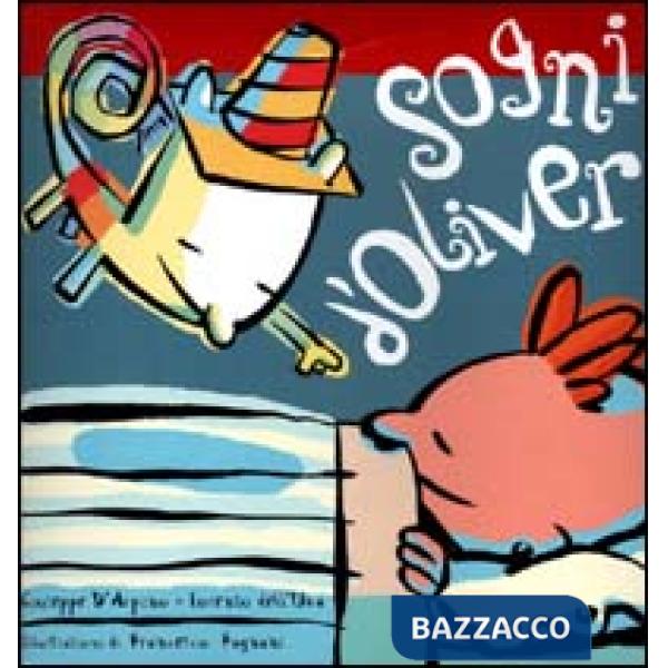 Sogni d'Oliver. Con CD-ROM