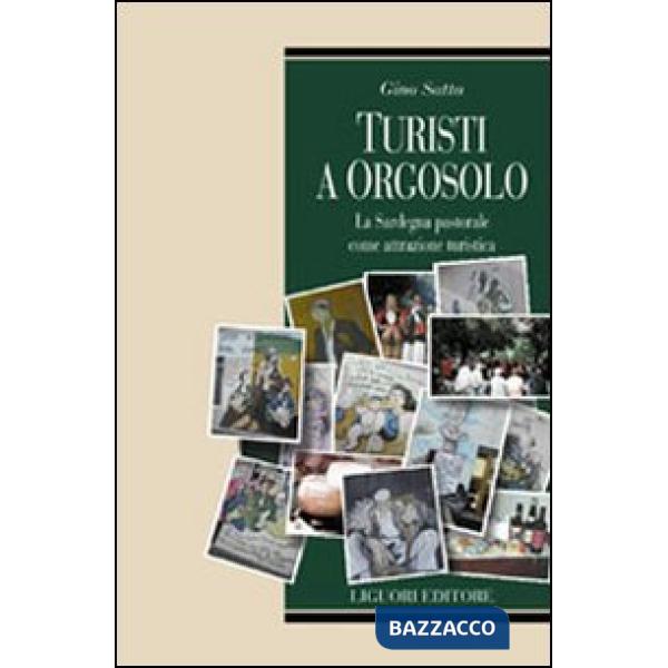 Turisti a Orgosolo. La Sardegna pastorale come attrazione turistica