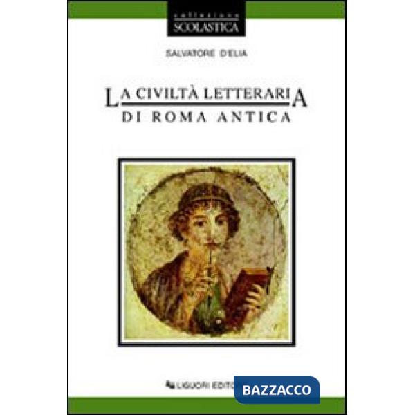 Civiltà letteraria di Roma antica. Per le Scuole (La)