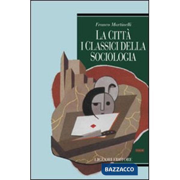 Città: i classici della sociologia (La)