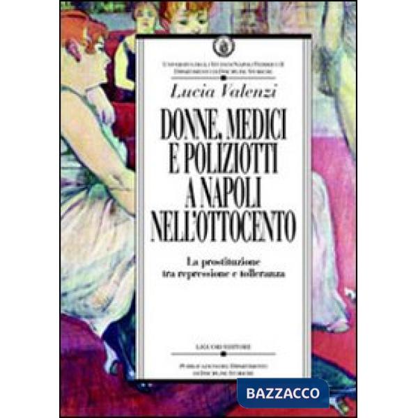 Donne, medici e poliziotti a Napoli nell'Ottocento. La prostituzione tra repressione e tolleranza