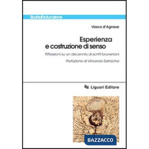 Esperienza e costruzione di senso. Riflessioni su un decennio di scritti bruneriani