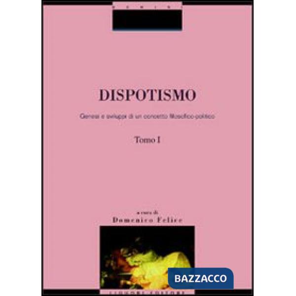 Dispotismo. Genesi e sviluppi di un concetto filosofico-politico