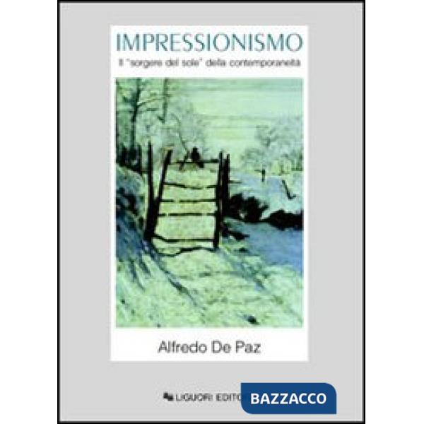 Impressionismo. Il «Sorgere del sole» della contemporaneità