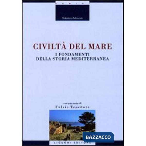 Civiltà del mare. I fondamenti della storia mediterranea