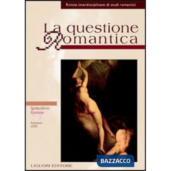 Questione romantica (La). Vol. 9: Spiritualismo/erotismo