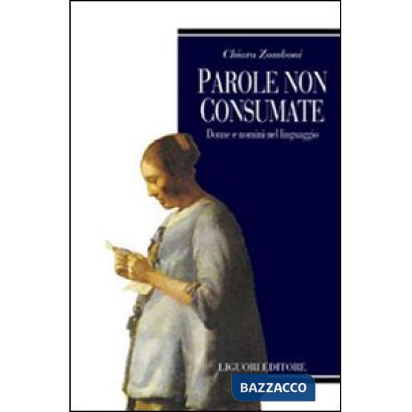 Parole non consumate. Donne e uomini nel linguaggio