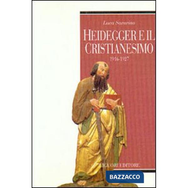Heidegger e il cristianesimo. 1916-1927
