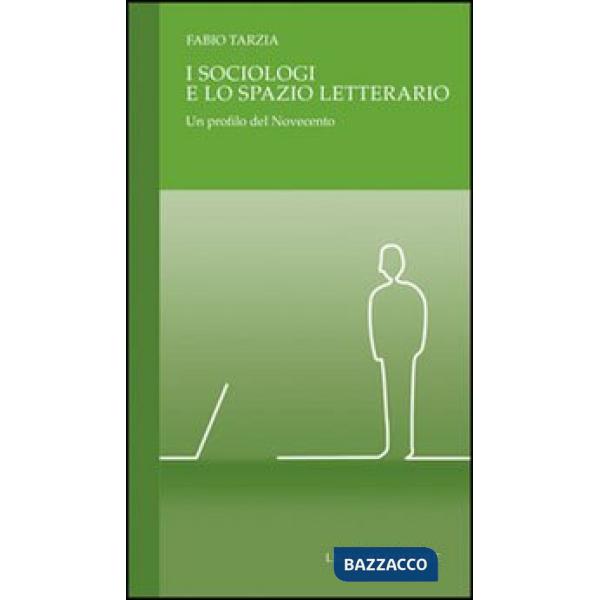 Sociologi e lo spazio letterario. Un profilo del Novecento (I)