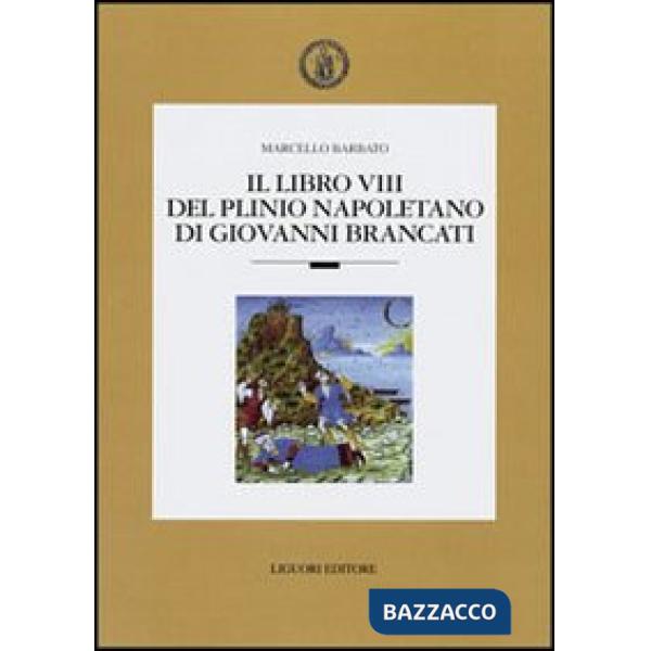 Libro VIII del Plinio napoletano di Giovanni Brancato (Il)