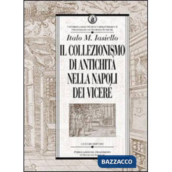 Collezionismo di antichità nella Napoli dei Viceré (Il)