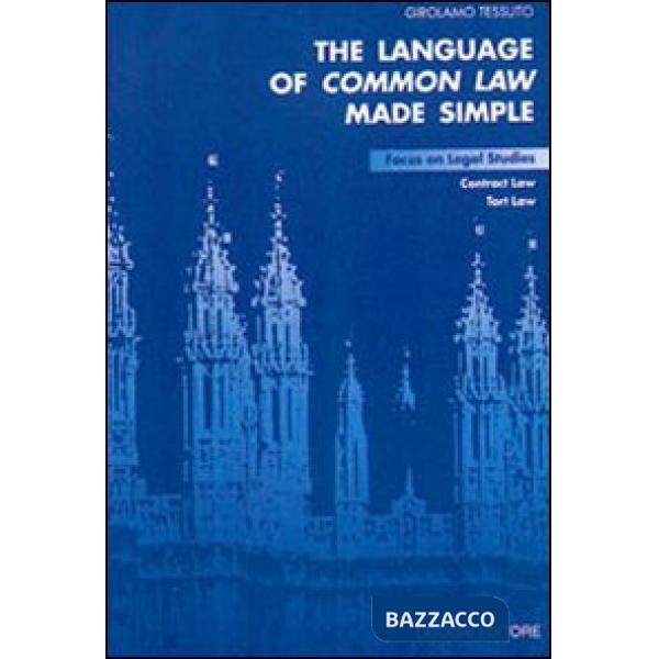 Language of common law made simple. Focus on legal studies, contract law, tort law (The)