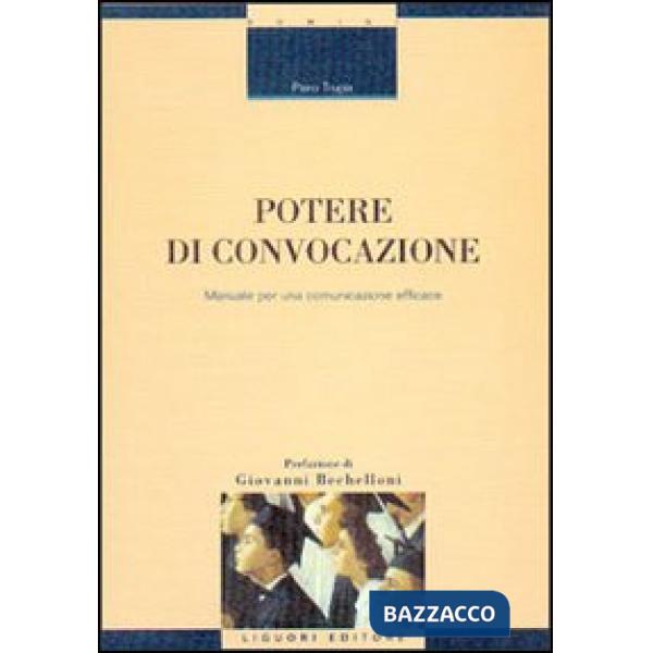 Potere di convocazione. Manuale per una comunicazione efficace