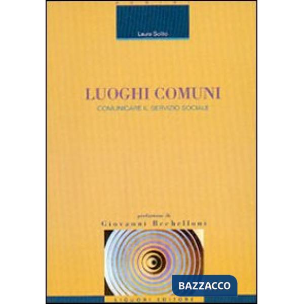 Luoghi comuni. Comunicare il servizio sociale