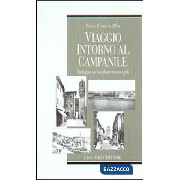 Viaggio intorno al campanile. Indagine sui localismi municipali