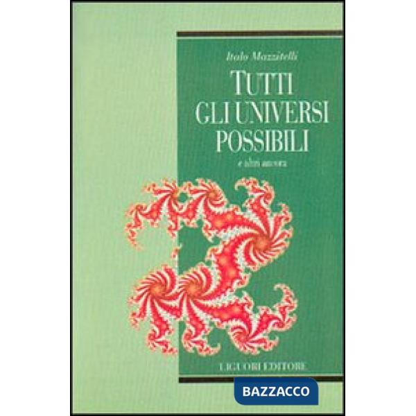 Tutti gli universi possibili e altri ancora