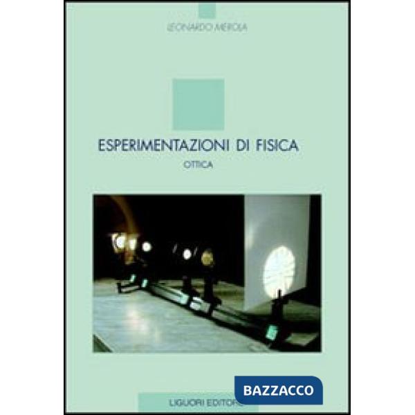 Esperimentazioni di fisica. Ottica