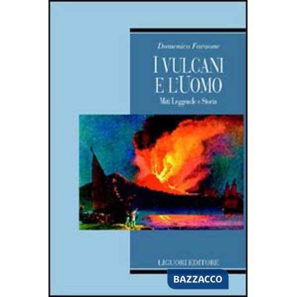 Vulcani e l'uomo. Miti, leggende e storia (I)