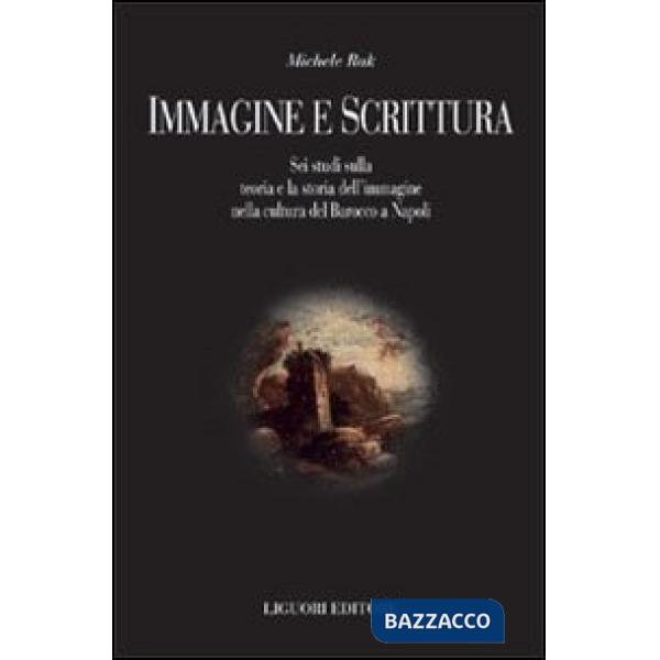 Immagine e scrittura. Sei studi sulla teoria dell'immagine nella cultura del Barocco a Napoli