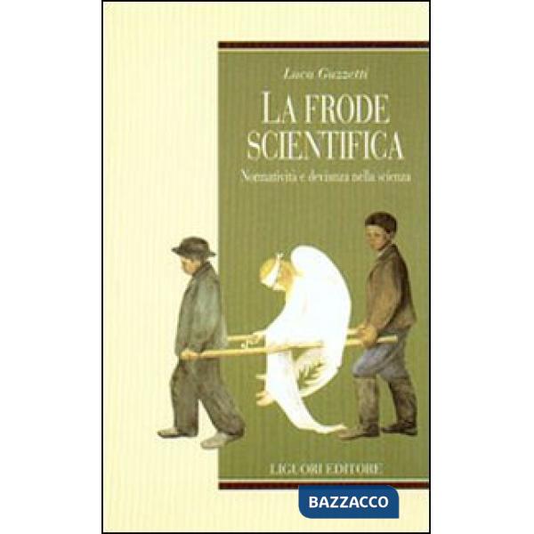 Frode scientifica. Normatività e devianza nella scienza (La)