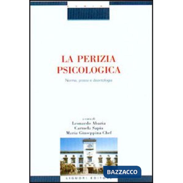 Perizia psicologica. Norma, prassi e deontologia (La)