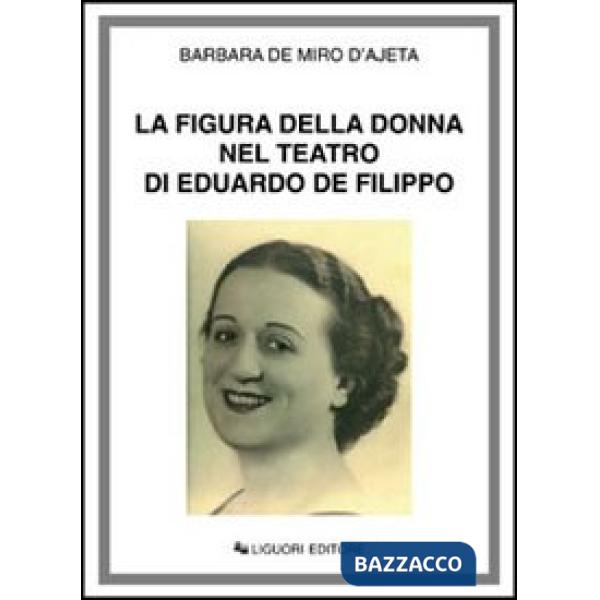 Figura della donna nel teatro di Eduardo de Filippo (La)