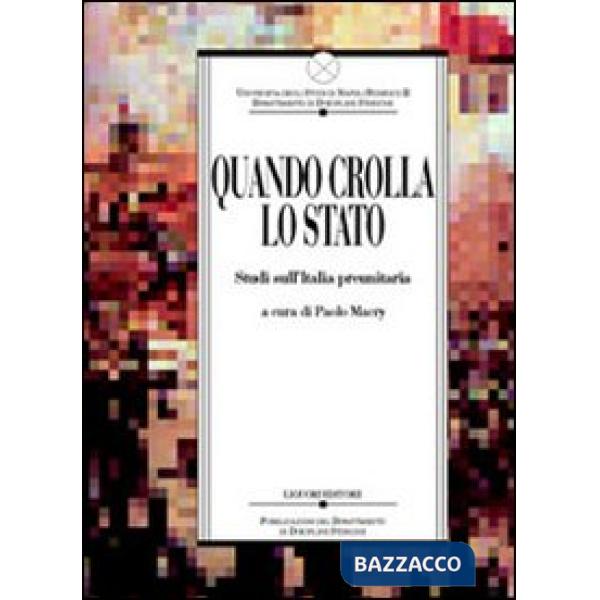 Quando crolla lo Stato. Studi sull'Italia preunitaria