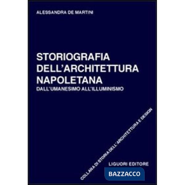 Storiografia dell'architettura napoletana. Dall'umanesimo all'illuminismo