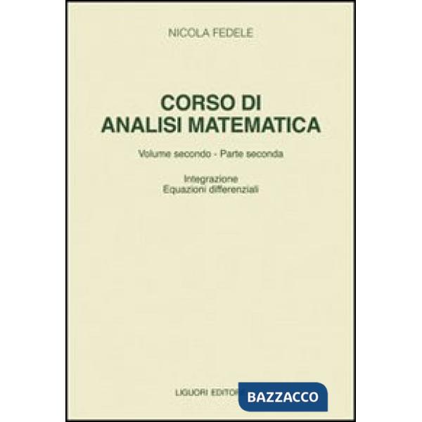 Corso di analisi matematica. Vol. 2/2: Integrazione equazioni differenziali