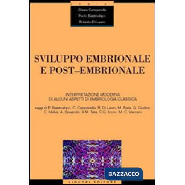 Sviluppo embrionale e post-embrionale. Interpretazione moderna di alcuni aspetti di embriologia classica