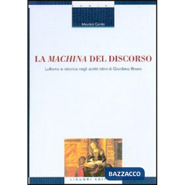 Machina del discorso. Lullismo e retorica negli scritti latini di Giordano Bruno (La)