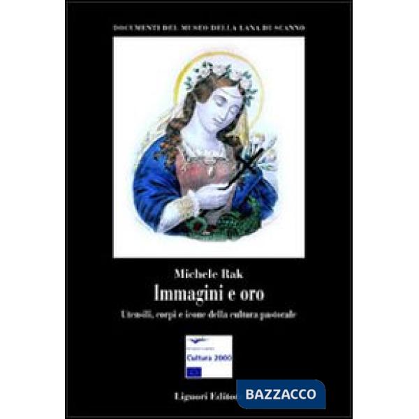Immagini e oro. Utensili, corpi e icone della cultura pastorale