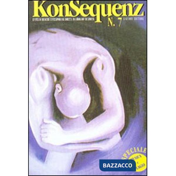 Konsequenz. Rivista di musiche contemporanee. Nuova serie. Vol. 7