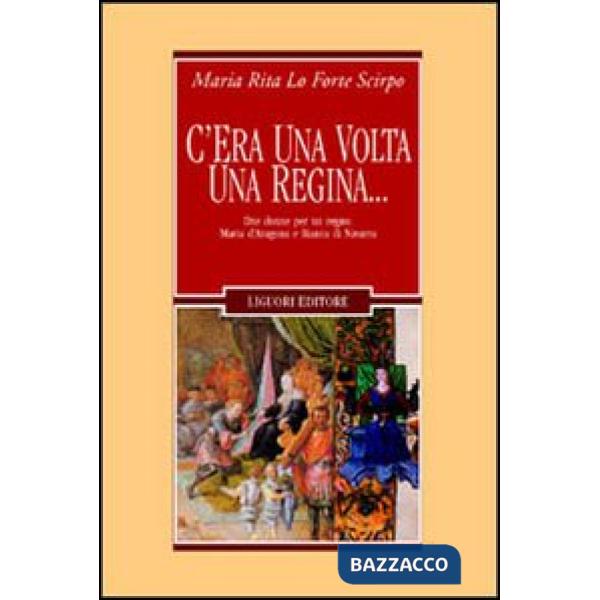 C'era una volta una regina... Due donne per un regno: Maria d'Aragona e Bianca di Navarra