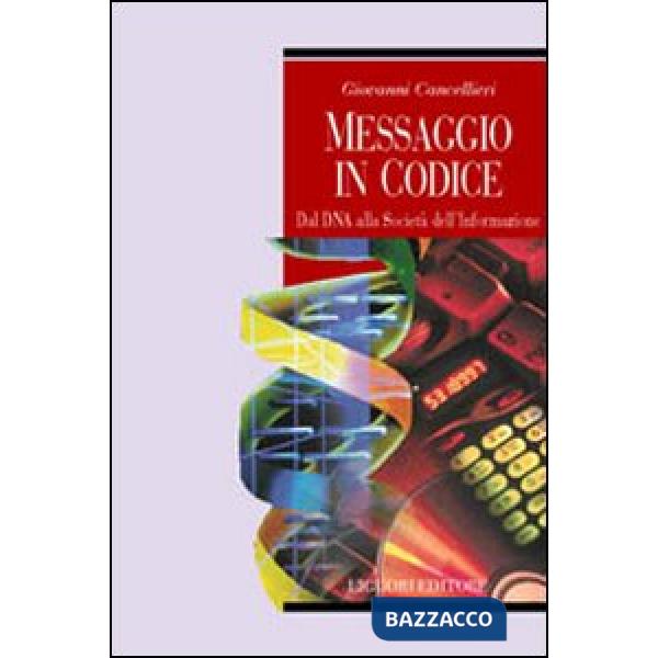 Messaggio in codice. Dal DNA alla società dell'informazione