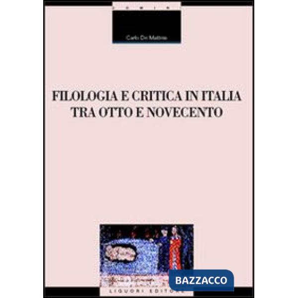 Filologia e critica in Italia fra Otto e Novecento