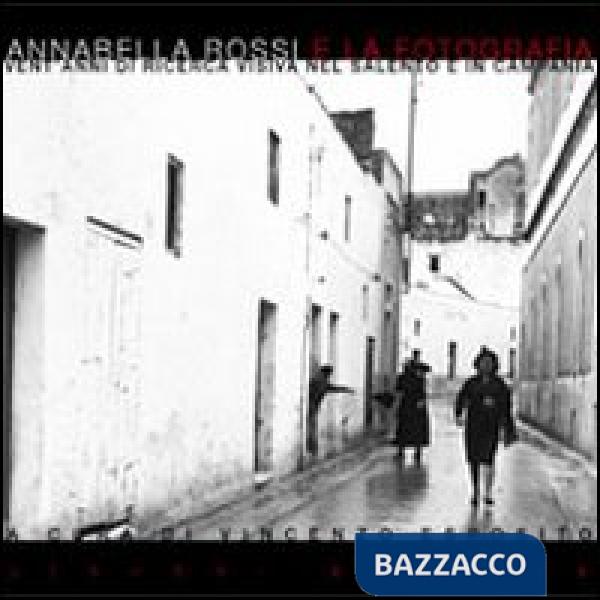 Annabella Rossi e la fotografia. Vent'anni di ricerca visiva nel Salento e in Campania