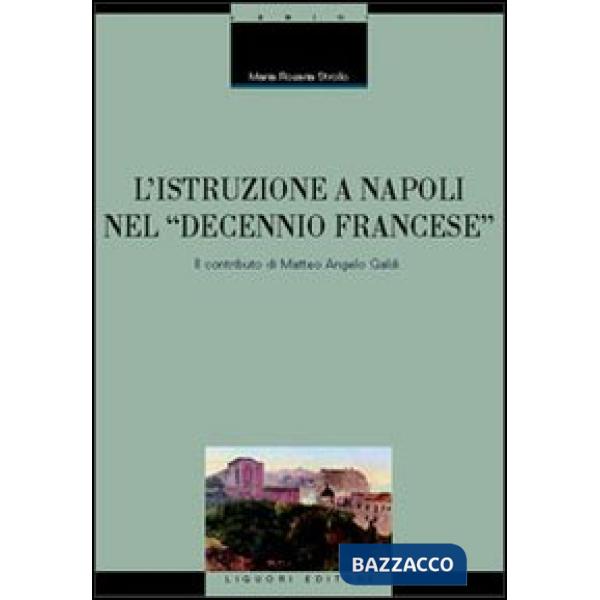 Istruzione a Napoli nel «decennio francese». Il contributo di Matteo Angelo Galdi (L')