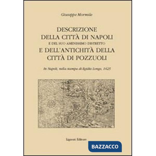 Descrizione della città di Napoli e del suo amenissimo distretto e dell'antichità della città di Pozzuoli