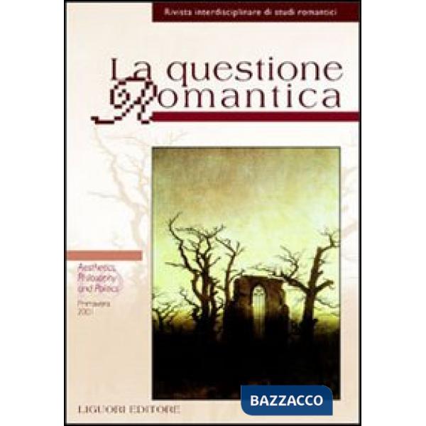 Questione romantica (La). Vol. 10: Aesthetics, philosophy and politics