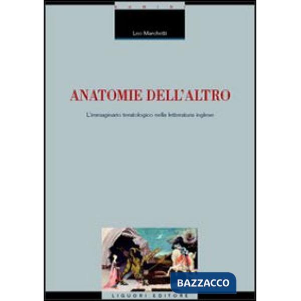 Anatomie dell'altro. L'immaginario teratologico nella letteratura inglese