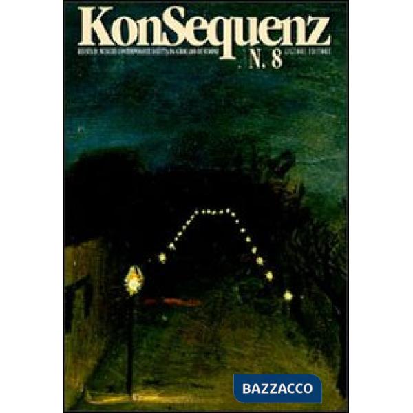 Konsequenz. Rivista di musiche contemporanee. Nuova serie. Vol. 8