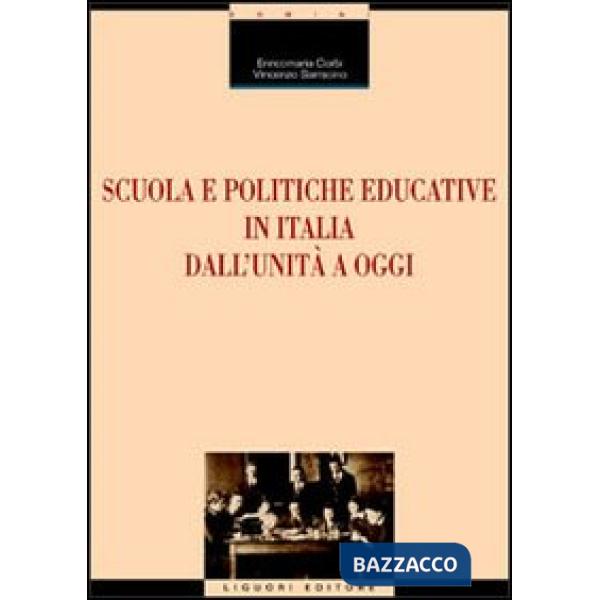 Scuola e politiche educative in Italia. Dall'Unità ad oggi