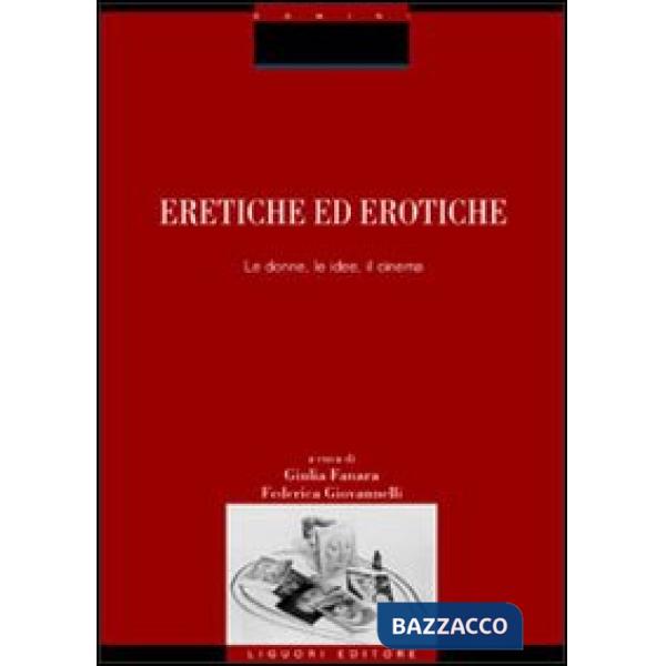 Eretiche ed erotiche. Le donne, le idee, il cinema