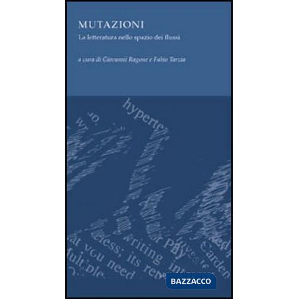 Mutazioni. La letteratura nello spazio dei flussi