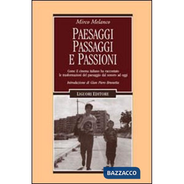 Paesaggi, passaggi e passioni. Come il cinema italiano ha raccontato le trasformazioni del paesaggio dal sonoro ad oggi