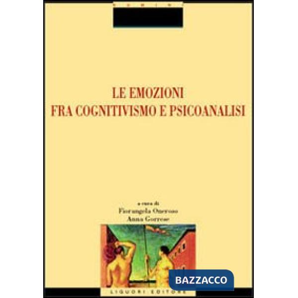 Emozioni fra cognitivismo e psicoanalisi (Le)