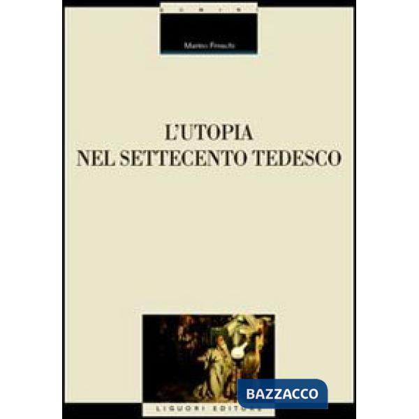 Utopia nel Settecento tedesco (L')