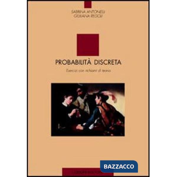 Probabilità discreta. Esercizi con richiami di teoria